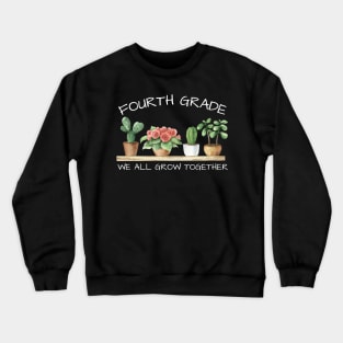 Fourth Grade: We All Grow Together Crewneck Sweatshirt